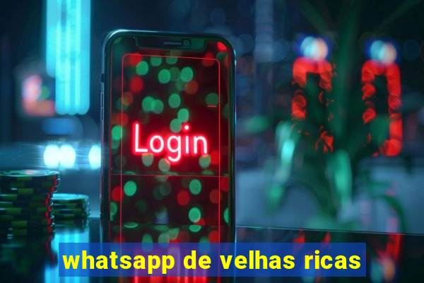 whatsapp de velhas ricas